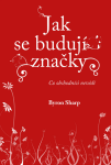 Jak se budují značky: Co obchodníci nevědí - Byron Sharp