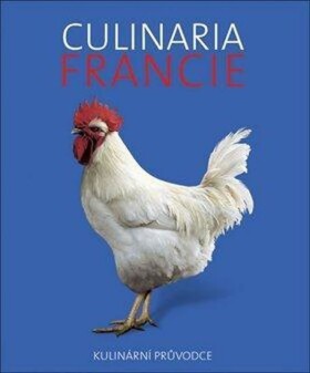 Culinaria Francie - Kulinární průvodce - André Dominé