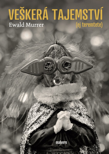 Veškerá tajemství (Ej teremtete) - Ewald Murrer