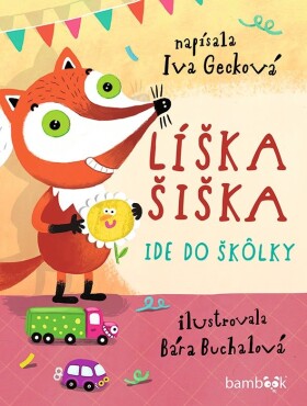 Líška Šiška ide do škôlky - Iva Gecková