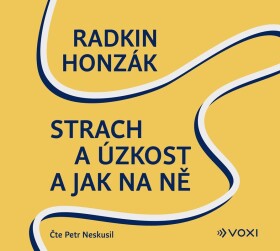 Strach úzkost jak na ně Radkin Honzák