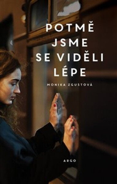 Potmě jsme se viděli lépe (poškozená) - Monika Zgustová