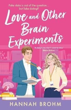 Love and Other Brain Experiments - Brohm Hannah