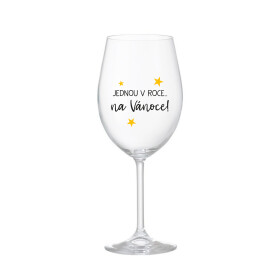 JEDNOU V ROCE NA VÁNOCE - čirá sklenice na víno 350 ml