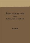 Život kalné vodě aneb Bahno, kam se podíváš Miroslav Krůta