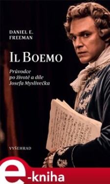 Il Boemo - Průvodce po životě a díle Josefa Myslivečka - Daniel Freeman e-kniha