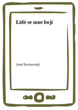 Lidé se mne bojí - Josef Pecinovský