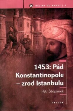 1453: Pád Konstantinopole - zrod Istanbulu - Petr Štěpánek - e-kniha