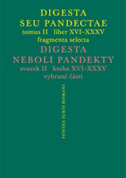 Digesta seu Pandectae. tomus II. / Digesta neboli Pandekty. svazek II. - Michal Skřejpek