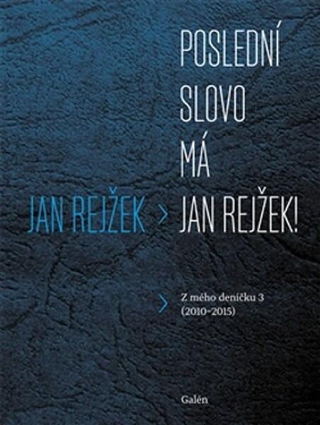 Poslední slovo má Jan Rejžek Jan Rejžek