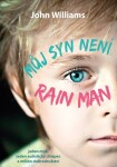 Můj syn není Rain Man John Williams,