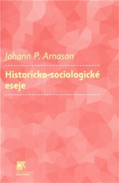 Historicko-sociologické eseje Johann Arnason