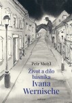 Život dílo básníka Ivana Wernische Petr Motýl