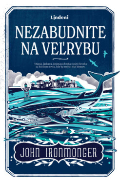 Nezabudnite na veľrybu - John Ironmonger - e-kniha