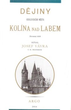 Dějiny královského města Kolína nad Labem Josef Vávra