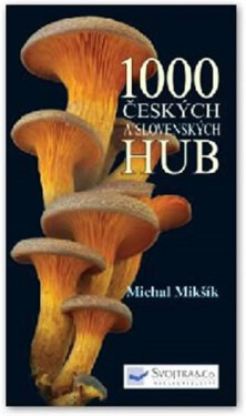 1000 českých a slovenských hub - Michal Mikšík