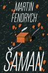 Šaman - Martin Fendrych