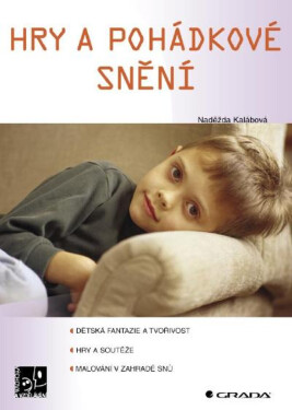 Hry a pohádkové snění - Naděžda Kalábová