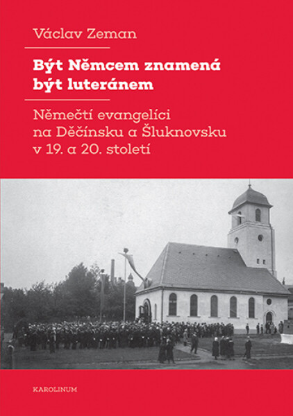 Být Němcem znamená být luteránem - Václav Zeman