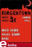 3x Borgentown - město hrůzy II - Andrew Hall e-kniha