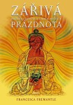 Zářivá prázdnota - Průvodce Tibetskou knihu mrtvých - Francesca Fremantle