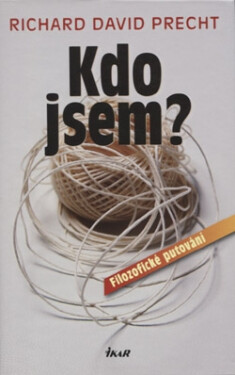 Kdo jsem? - Filozofické putování - Richard David Precht