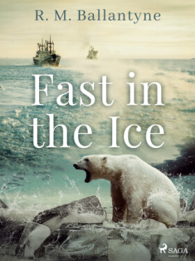 Fast in the Ice - R. M. Ballantyne - e-kniha