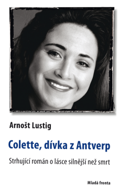 Colette, dívka z Antverp - Arnošt Lustig