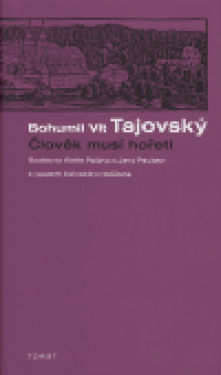 Člověk musí hořeti (poškozená) - Tajovský Bohumil Vít