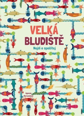 Velká bludiště - Najdi a spočítej - Agnese Baruzziová