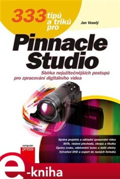 333 tipů a triků pro Pinnacle Studio - Jan Veselý e-kniha