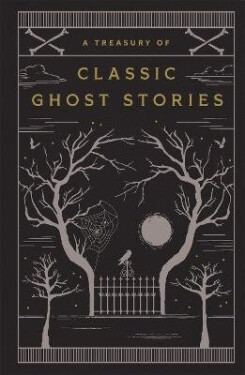 A Treasury of Classic Ghost Stories - kolektiv autorů
