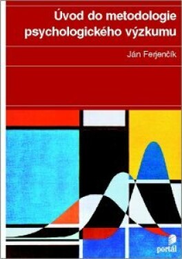 Úvod do metodologie psychologického výzkumu - Ján Ferjenčík - e-kniha