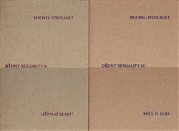 Dějiny sexuality II. + III.. Užívání slastí, Péče o sebe - Michel Foucault