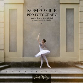 Kompozice pro fotografy - Scott Kelby