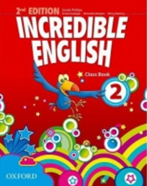 Incredible English 2 Class Book (2nd) - Sarah Phillips
