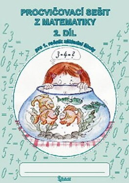 Procvičovací sešit z matematiky pro 1. třídu základní školy (2. díl) - Vladimír Potůček