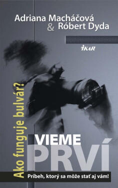 Vieme prví (e-kniha) - Adriana Macháčová, Róbert Dyda