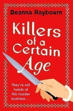 Killers of a Certain Age - Deanna Raybourn