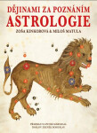 Dějinami za poznáním astrologie Zoša Kinkorová,