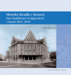 Městské divadlo v Krnově: Das Stadttheater in Jägerndorf (1854–1944) - Sylva Pracná
