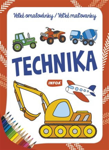 Technika - Velké omalovánky / Veľké maľovanky