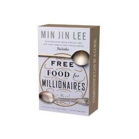 Free Food for Millionaires - Min Jin Lee