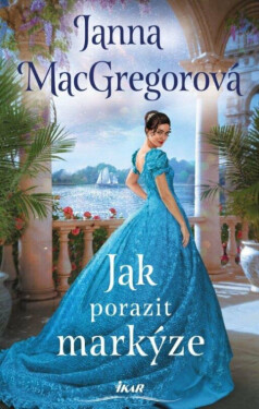 Jak porazit markýze (poškozená) - Janna MacGregorová
