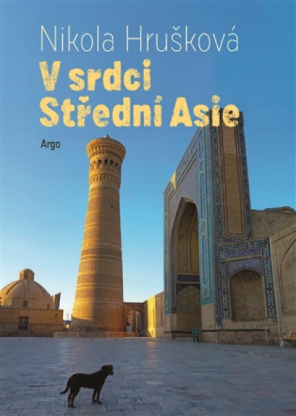 V srdci Střední Asie - Hrušková Nikola