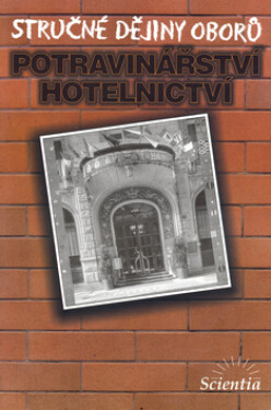 Stručné dějiny oborů - Potravinářství a hotelnictví - Dušan Čurda