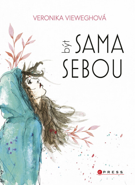 Veronika Vieweghová: Být sama sebou - Veronika Vieweghová