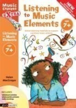 Music Express Extra - Listening to Music Elements Age 7+ - MacGregor, Helen