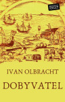 Dobyvatel - Ivan Olbracht