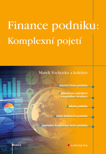 Finance podniku: Komplexní pojetí - Marek Vochozka, kolektiv autorů